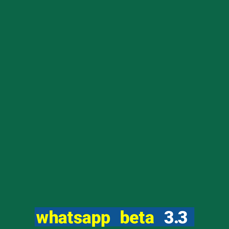 whatsapp beta 3.3 10 instalar